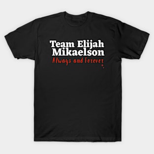 Team Elijah Mikaelson T-Shirt